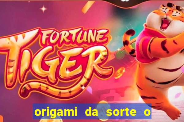 origami da sorte o que escrever